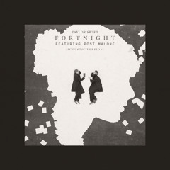 Fortnight (Acoustic Version) [feat. Post Malone]