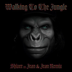 Walking To The Jungle (Shiver vs Jean & Jean Remix) - Kid Noize