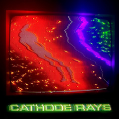 Cathode Rays (feat. Deltavolt)