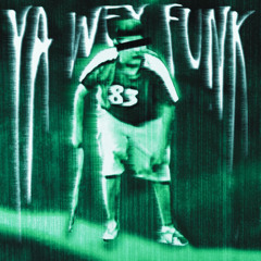 YA WUEY FUNK - Sped Up