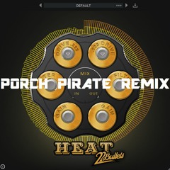 22Bullets - Heat (Porch Pirate Remix)
