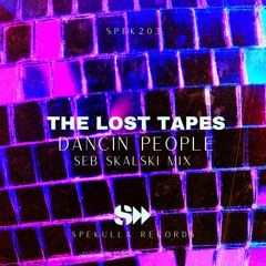 The Lost Tapes, Seb Skalski - Dancin People (Seb Skalski Mix)