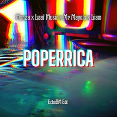 Monza x Laaf x Mr Mayelo x Liam - Poperrica (EchoBM Edit)
