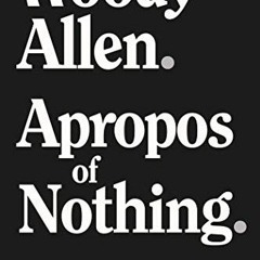 DOWNLOAD KINDLE 📰 Apropos of Nothing by  Woody Allen [PDF EBOOK EPUB KINDLE]