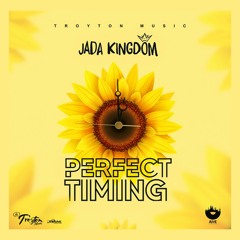 Perfect Timing Riddim Mix Jada Kingdom,Dyani,Jah Vinci (Troyton Music)
