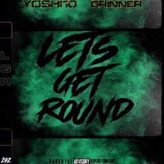 #LGR Yoshi10 X Grinner - Lets Get Round