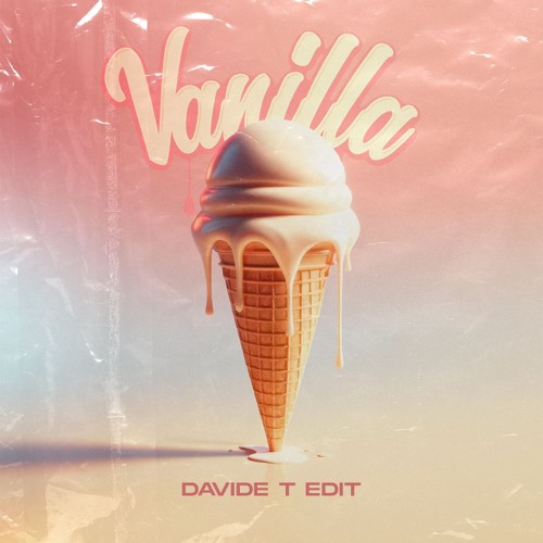 Davide T - Vanilla (EDIT)