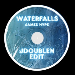Waterfalls-James Hype (JDOUBLEN Edit)- Free DL
