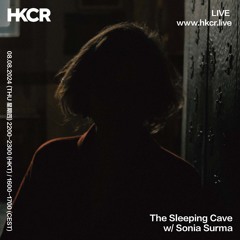 The Sleeping Cave w/ Sonia Surma - 08/08/2024