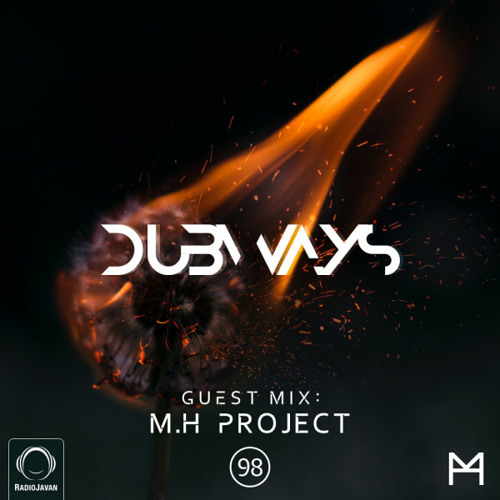 Dubways Episode 98 With M.H Project