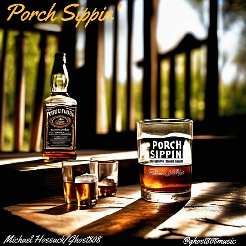 PORCH SIPPIN'