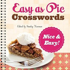 READ KINDLE PDF EBOOK EPUB Easy as Pie Crosswords: Nice & Easy! by  Stanley Newman 📂