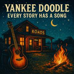 Yankee Doodle - Every Story Has A Song