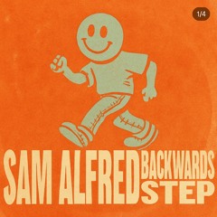 Sam Alfred - Backwards Step (Unreleased)