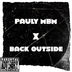 Pauly MBM-Back Outside (Freestyle)