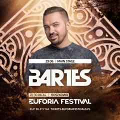 EUFORIA FESTIVAL 2024 - BARTES | EF24, Poland