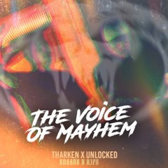 The Voice Of Mayhem (Tharken & Unlocked & XN88AX & HJPR Edit)