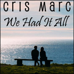 Cris Marc - We Had It All