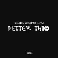 Better Than (Feat. J-Koolla x Lil Swurvo) (Prod. By Dee B)