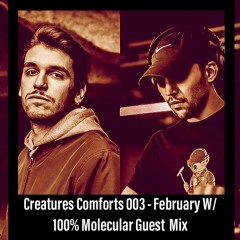 Creatures Comforts Podcast 003 - FT Molecular 100% Mix