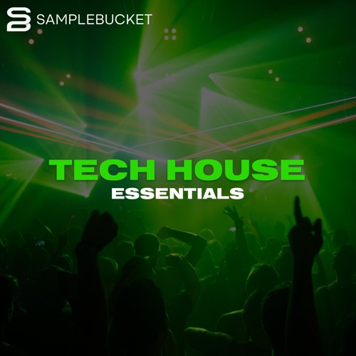 Stream Tech House Essentials By Sample Bucket Listen Online For Free