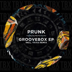 Premiere: Prunk - Groovebox (Yaya Remix) [Tamango Records]