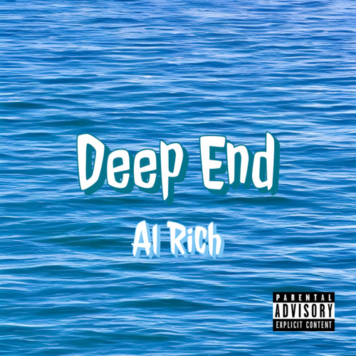 Al Rich - Deep End(prod. lethal needle)