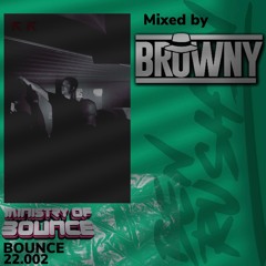 Browny ft Ben Rushin (22.002) - Bounce