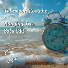 Tabestoon Kootahe X Hanging Tree - Sal's Edit