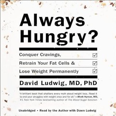 ❤pdf Always Hungry?: Conquer Cravings, Retrain Your Fat Cells, and Lose Weight