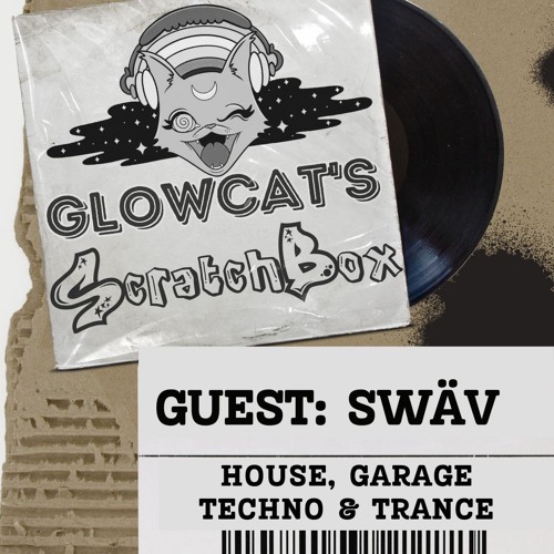 Scratchbox Ep 13: Swäv (House, Garage, Techno, Trance)