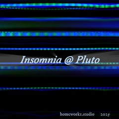 Insomnia@Pluto