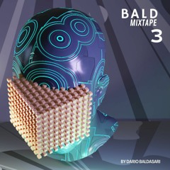 BALD Mixtape 3 by Dario Baldasari