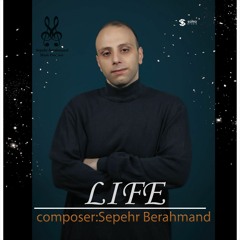 LIFE SEPEHR BERAHMAND.mp3