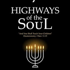 Read PDF 📗 7 Highways of the Soul: "And You Shall Teach Your Children" - Deuteronomy