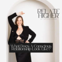 CLB 245: What Does Being In A Conscious Relationship Look Like? [RH 19]