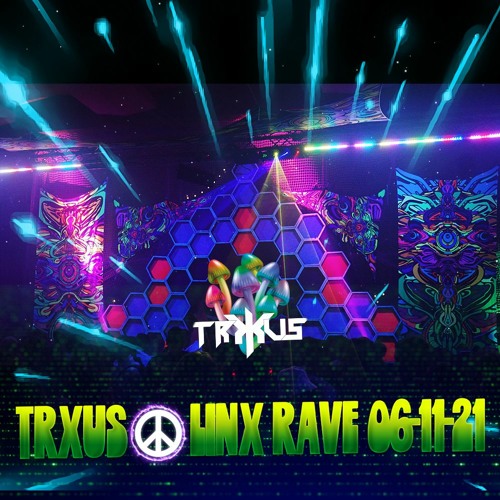 TRXUS LIVE @LINX INDOOR RAVE 06-11-2021