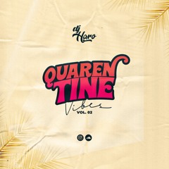 Quarentine Vibes Vol.2 By. Dj Haro