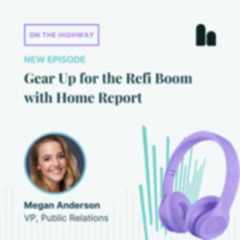 Gear Up for the Refi Boom with Home Report
