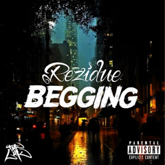 Rezidue - Begging