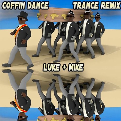 Astronomia (Coffin Dance) Trance Remix (Luke & Mike)