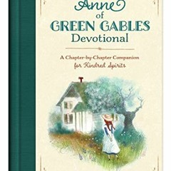 ✔️ Read The Anne of Green Gables Devotional: A Chapter-by-Chapter Companion for Kindred Spirits
