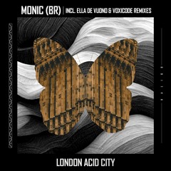 Monic (BR) - London Acid City (Original Mix)