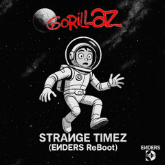 Gorillaz - Strange Timez (ENDERS ReBoot)