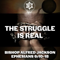 The Struggle Is Real | Bishop Alfred Jackson