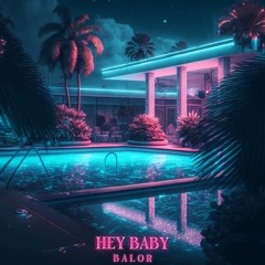 HEY BABY