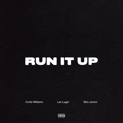Lex Luger & Curtis Williams - "Run It Up" (feat. Slim Jxmmi)