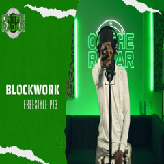 Blockwork - On The Radar Freestyle Pt. 3