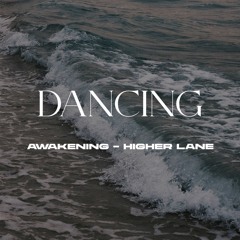 Aaron Smith - Dancing (Higher Lane & Awakening Remix)