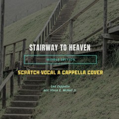 Stairway to Heaven (Middle Section) - Led Zeppelin - SATB A Cappella Scratch Cover